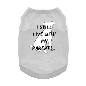 I Still Live With My Parents Dog Shirt (Color: Glacier Gray, size: 3X-Large)